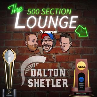 E105: Dalton Shetler Returns to the Lounge!