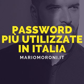 Le 10 password più utilizzate in Italia nel 2021