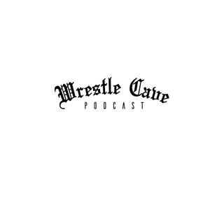 Wrestle Cave Podcast: Episode 1