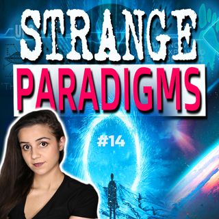 STRANGE PARADIGMS - 014 - UFOs, Paranormal, and Strange News