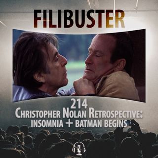 214 - Christopher Nolan Retrospective: Insomnia & Batman Begins