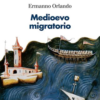 Ermanno Orlando "Medioevo migratorio"