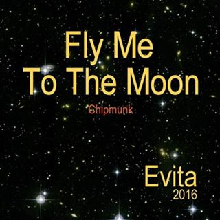 Fly Me To The Moon ( Chipmunk Version )