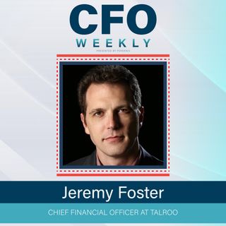 How CFOs Play a Key Role in Supporting Business Growth Through Fundraising w/ Jeremy Foster