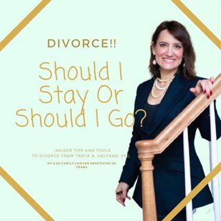DIVORCE - SHOULD I STAY OR SHOULD I GO
