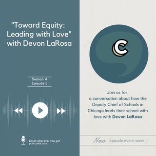 S4E05 -  "Toward Equity: Leading with Love" with Devon LaRosa