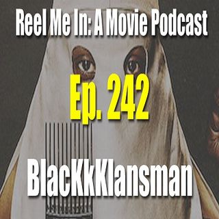 Ep. 242: BlacKkKlansman