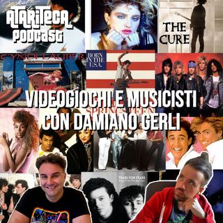 Ep.85 - MUSICISTI E VIDEOGIOCHI con Damiano Gerli