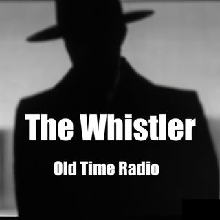 The Whistler - Old Time Radio - The Thief