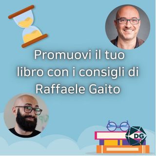 #48. Promuovi il tuo libro con i consigli di Raffaele Gaito