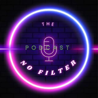 The No Filter Podcast