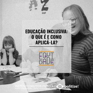 #36 - Educação inclusiva: o que é e como aplicá-la?