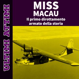 Miss Macau - Il primo dirottamento armato della storia
