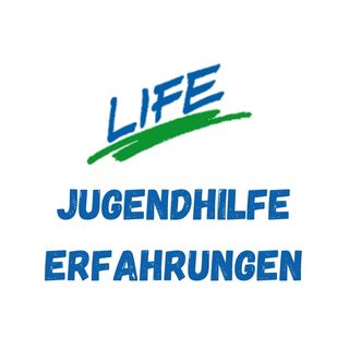 LIFE Jugendhilfe Erfahrungen