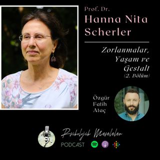 NITA SCHERLER: Zorlanmalar, Yaşam ve Gestalt (2.Bölüm) | B39