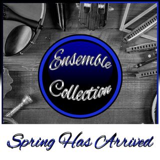 Spring Has Arrived (Ensemble Collection)