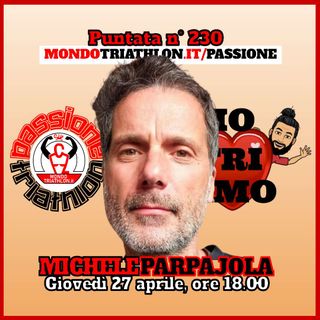 Passione Triathlon n° 230 🏊🚴🏃💗 Michele Parpajola