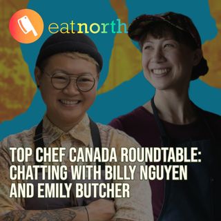 Top Chef Roundtable: Discussing collaboration with Billy Nguyen and Emily Butcher