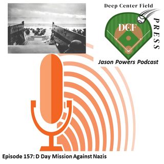 Episode 157: D Day Mission Against Nazis