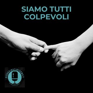 DISORDINATINFORMATI 2x22: Siamo Tutti Colpevoli