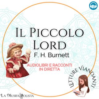 IL PICCOLO LORD - F.H. Burnett 🎧 Audiolibro in diretta 📖