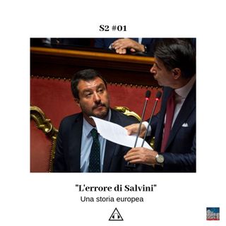 S2 Ep.01 I L'errore di Salvini - Una storia europea