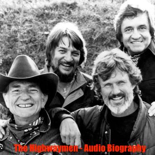 The Highwaymen - Audio Biography