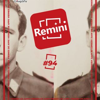 S1 Ep94: Viernes de Apps: Remini