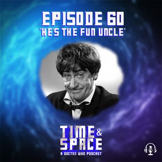Episode 60 - He's the Fun Uncle