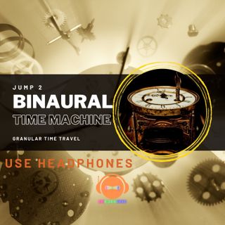 Binaural Time Machine Jump 2 - Granular Synth Time travel