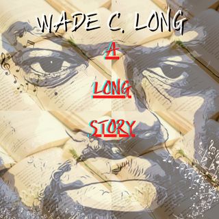 A Long Story to be told on new album Vocalist-Keyboardist-Producer Wade C. Long