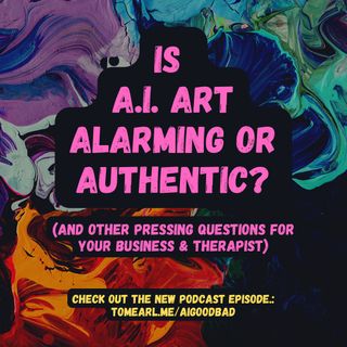 Is A.I. Created Art Alarming or Authentic?