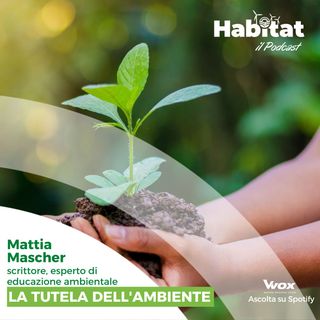 La tutela dell'ambiente (Mattia Mascher - scrittore ed esperto di educazione ambientale)
