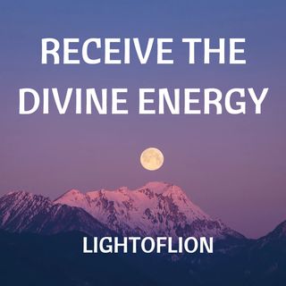 Receive the Divine Energy