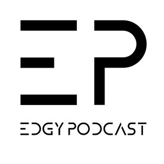 edgy podcast