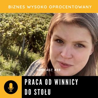 #39 - PRACA OD WINNICY DO STOŁU - Magdalena Śleziak