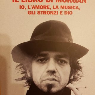 Marco Castoldi: Il Libro Di Morgan - Io,l'amore,la Musica,gli Stronzi E Dio - Elvis Costello - Sergio