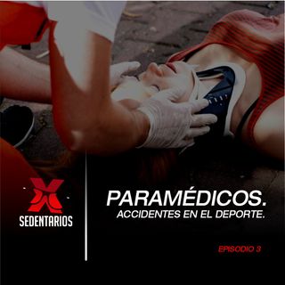 Paramédicos, accidentes en el deporte | XSEDENTARIOS