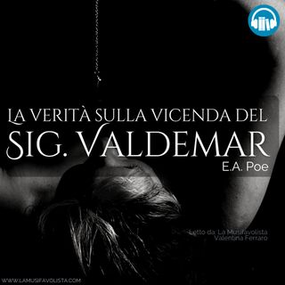 LA VERITÀ SULLA VICENDA DEL SIG. VALDEMAR • E.A. Poe  ☎ #Audiolibro ☎ Storie per Notti Insonni ☎