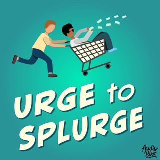 Urge To Splurge