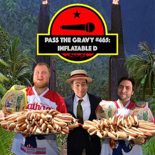 Pass The Gravy #465: Inflatable D