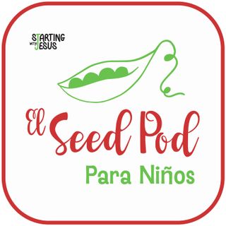 El SeedPod Para Niños by Starting With Jesus