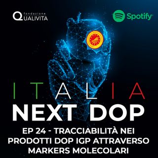 Ep 24 - La tracciabilità dei prodotti DOP IGP attraverso markers molecolari