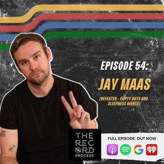 EP. 54 - More Than Just A Concept Album: Jay Maas Explains What Makes Defeater's 2nd LP Resonate So Heavily