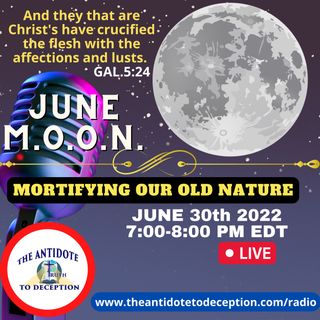 THE ANTIDOTE TO DECEPTION RADIO | JUNE MOON 2022