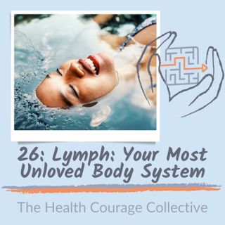 26: Lymph: Your Most Unloved Body System