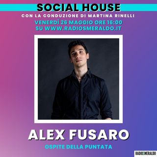 Social House con Alex Fusaro