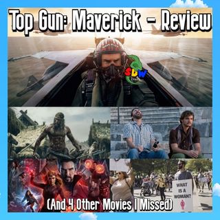 Top Gun: Maverick - Review (And 4 other movies I missed)