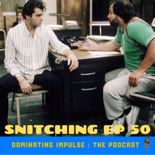 Snitching Ep 50