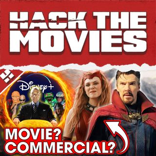 Is Doctor Strange In The Multiverse of Madness A Movie or A Commercial - Hack The Movies (#151)